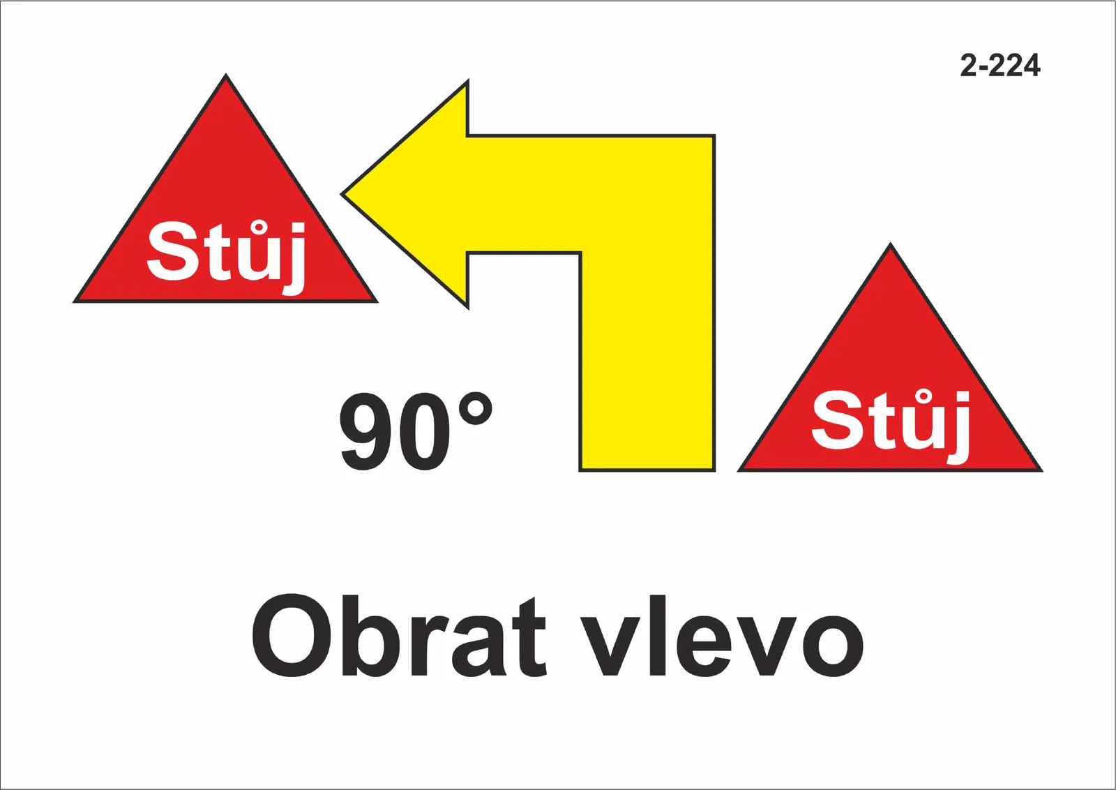 2-224 Stůj – obrat vlevo o 90° – stůj