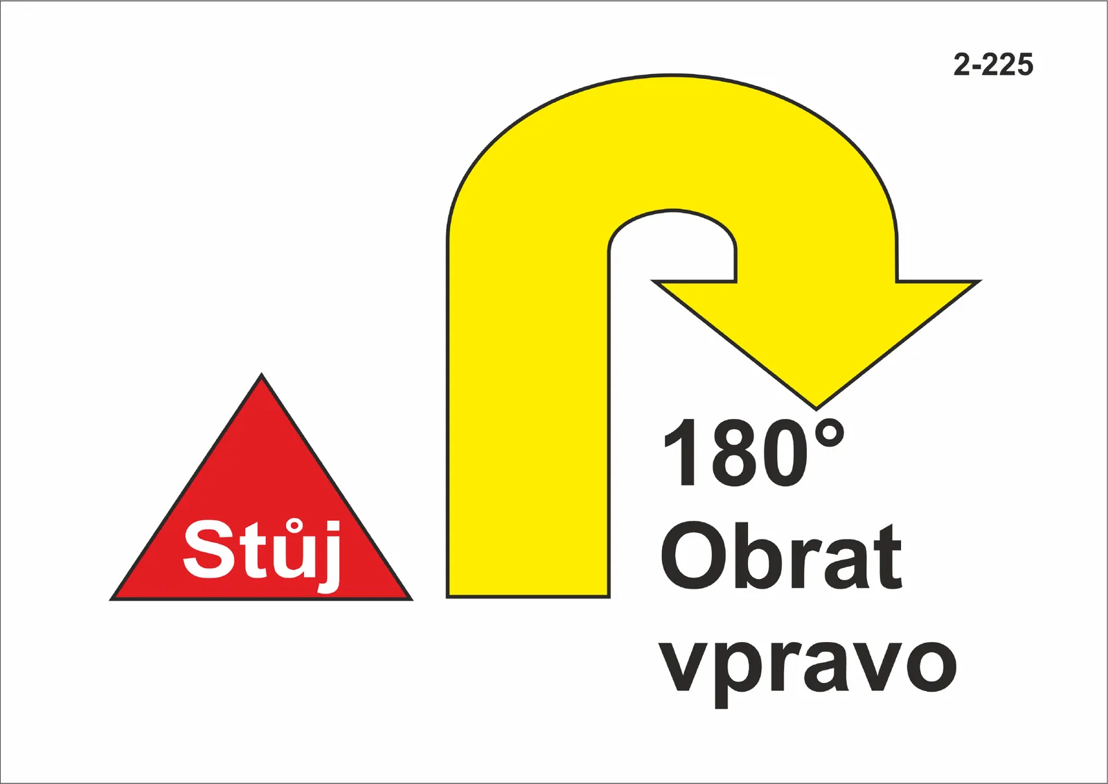 2-225 Stůj – obrat vpravo o 180° – vpřed