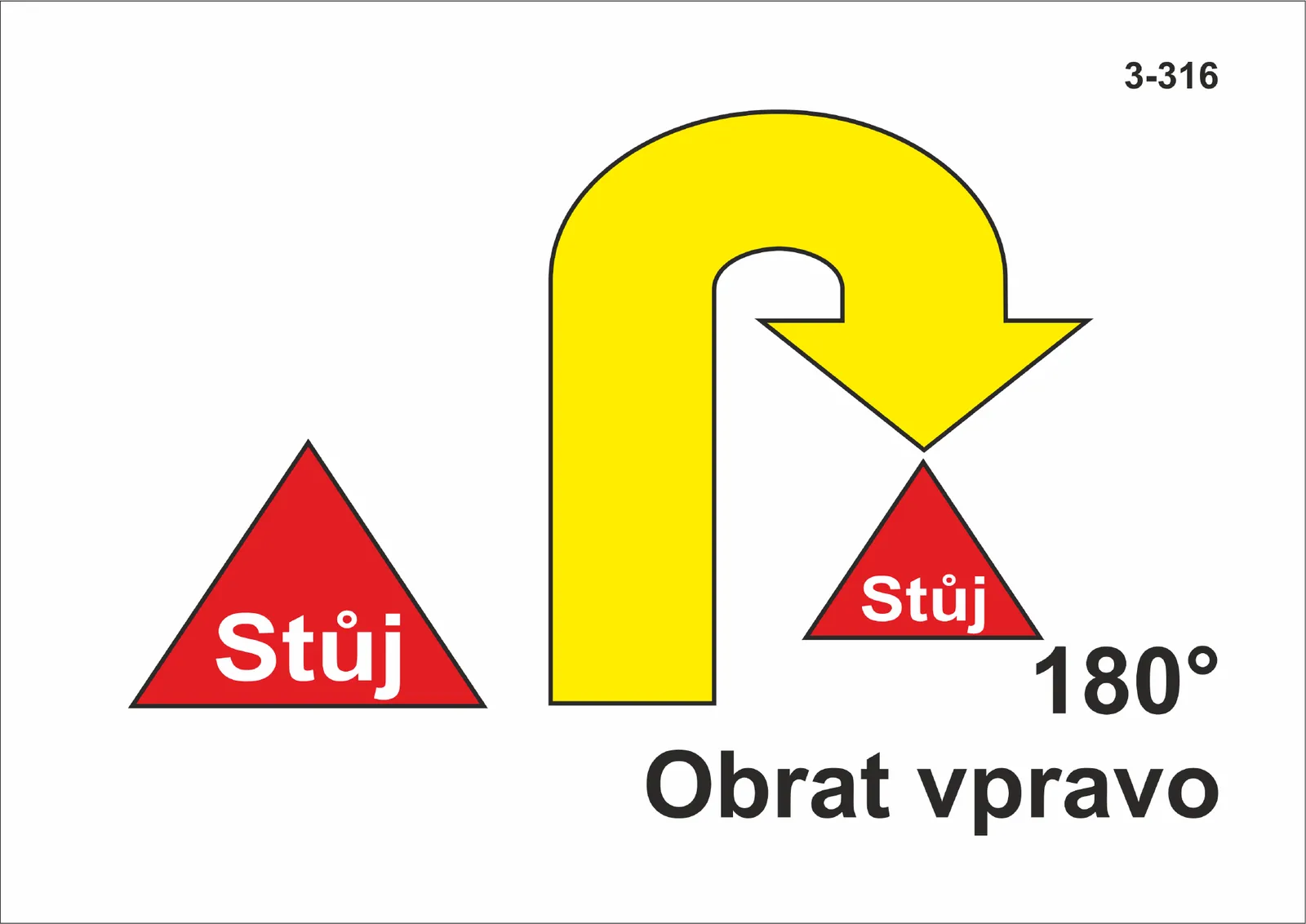 3-316 Stůj – obrat vpravo o 180° – stůj